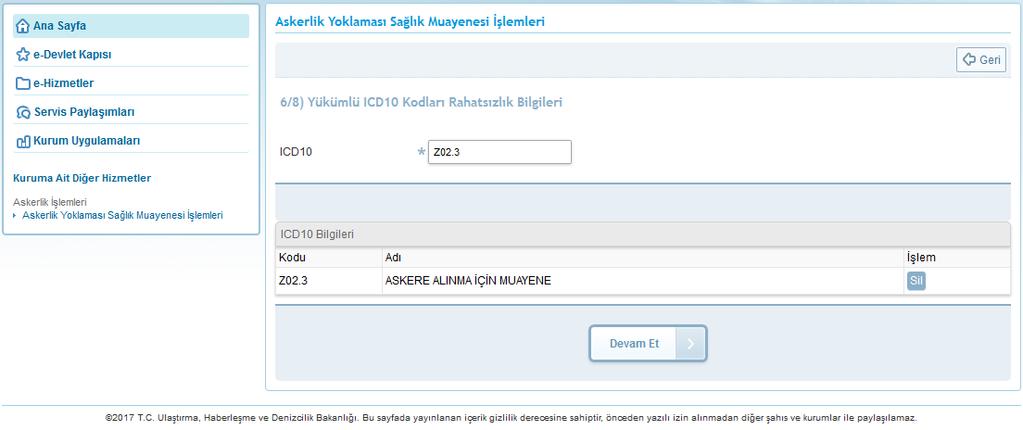 Aile hekimimiz bu aşamada yükümlü için bir önceki ekranda tespit ettiği rahatsızlıkları açılacak ekrandan ICD-10 tablosu kullanarak gerekli işaretlemeleri yapılacaktır.