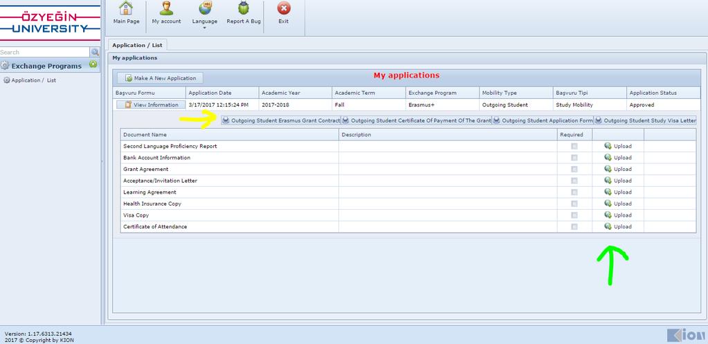 Download and Upload Documents (KION) SIS > Erasmus+ Study Applications > Başvurularım / My Applications Click on the pdf icon next to the institution you are placed to.