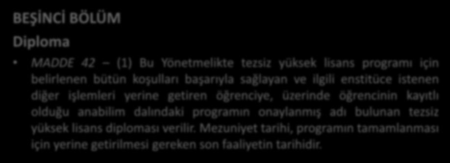 BEŞİNCİ BÖLÜM Diploma MADDE 42 (1) Bu Yönetmelikte