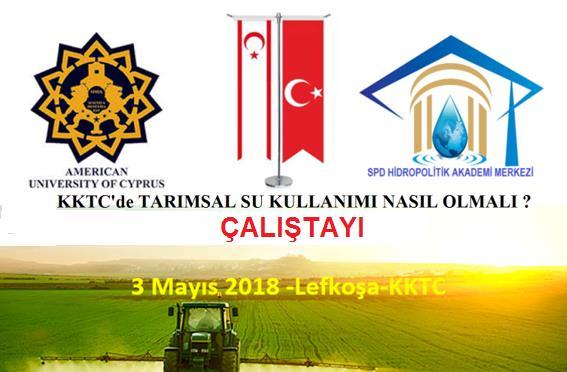 SONUÇ BİLDİRGESİ KKTC de TARIMSAL SU KULLANIMI NASIL OLMALI Çalıştayı 03 Mayıs 2018 tarihinde KKTC-Lefkoşa da gerçekleştirilmiştir.