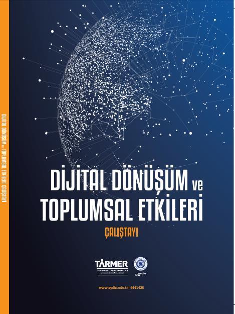 Dijital Dönüşüm ve Toplumsal Etkileri Çalıştayı Yayını Okuyucusuna Sunuldu İAÜ Toplumsal Araştırmalar Uygulama ve Araştırma Merkezi (TARMER) İle İAÜ Yeni Medya Uygulama ve Araştırma Merkezi'nin 11