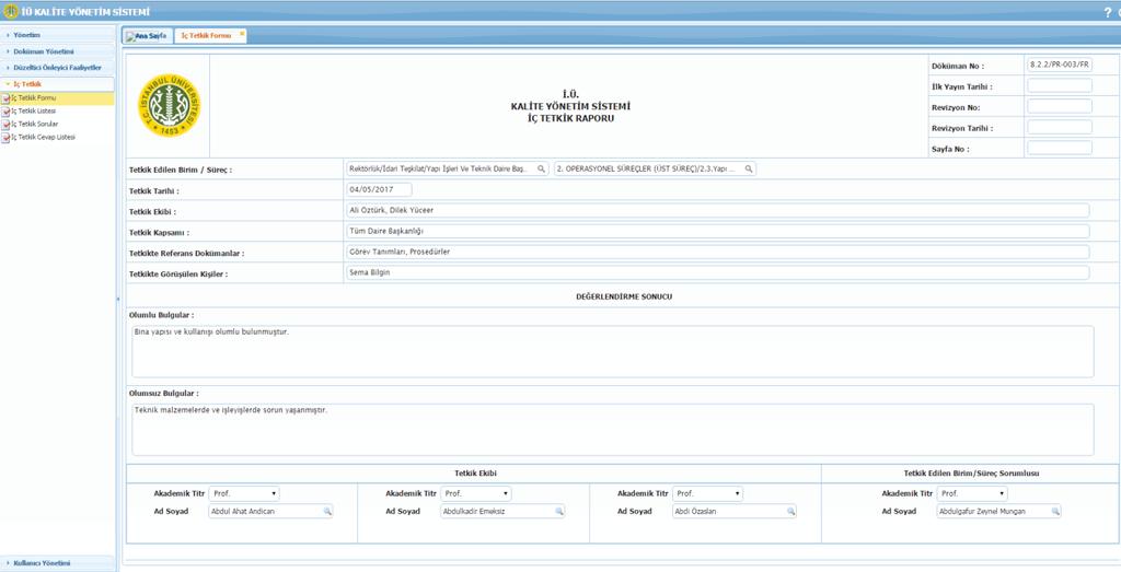 6. İÇ TETKİK 6.1 İÇ TETKİK FORMU İç Tetkik Formu ekranı İç Tetkik yapan personelin yetkisinde bulunan bir ekrandır. İç Tetkik işleminin bitiren Denetim Sorumlusu tarafından doldurulur.