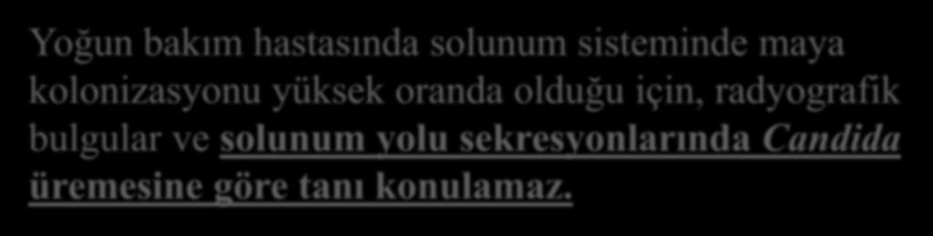 Kandida pnömonisi Orofarengeal aspirasyon Çok nadir Lokal veya difüz bronkopnömoni