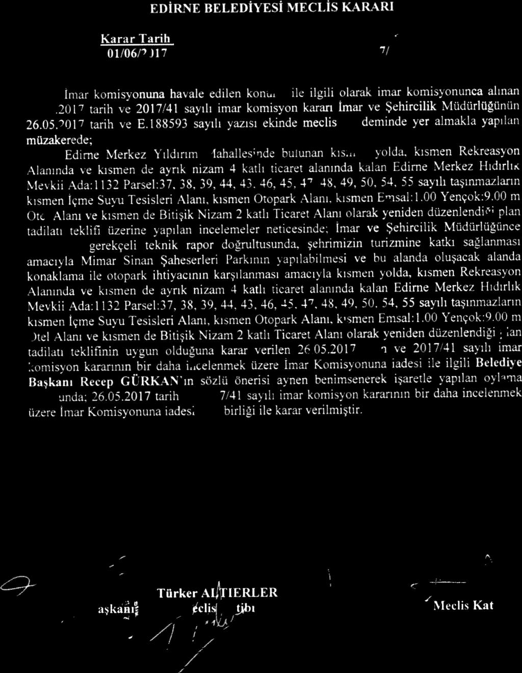 01/06P 31 ı EDIRNE BELEDİYESİ MECLİS KARARI İmar komisyonuna havale edilen konular ile ilgili olarak, imar komisyonunca alman 26.