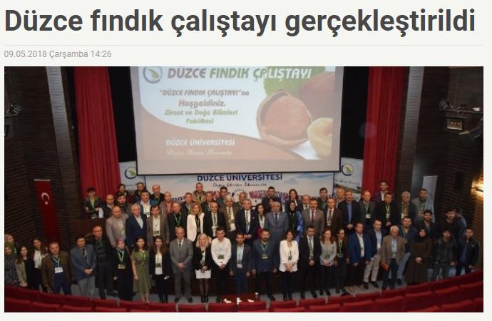 Düzce Üniversitesi Ziraat ve Doğa Bilimleri Fakültesi tarafından düzenlenen Düzce Fındık Çalıştayı İstiklal Konferans Salonu nda gerçekleştirildi Çalıştayın açılış konuşmasını gerçekleştiren Düzce