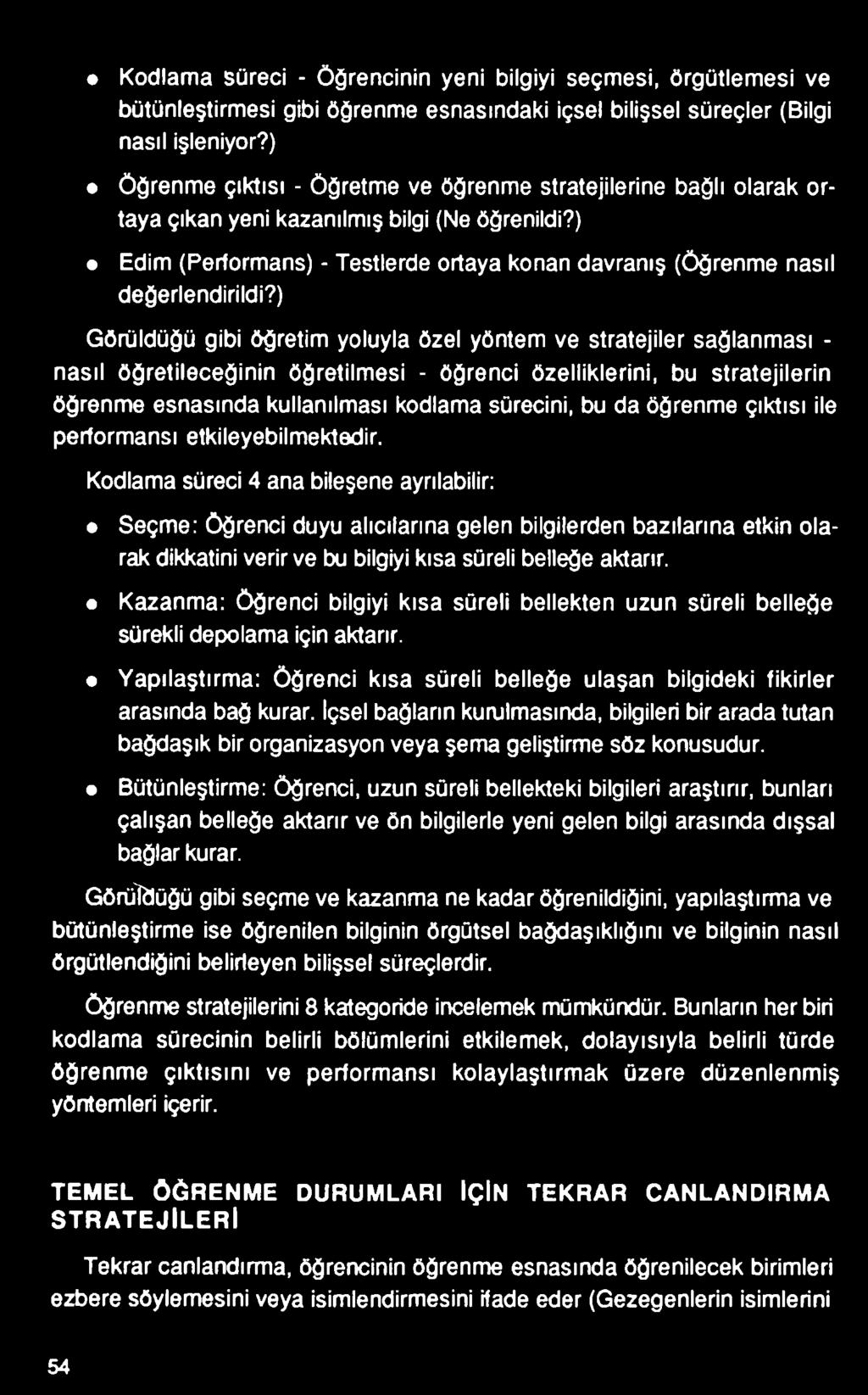 ) Edim (Performans) - Testlerde ortaya konan davranış (Öğrenme nasıl değerlendirildi?