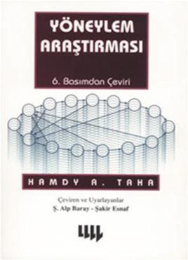 Yarıyıl Değerlendirme 1. Yöneylem Araştırması, Hamdy A. TAHA (6.Baskı) Ders Kitabı 1.