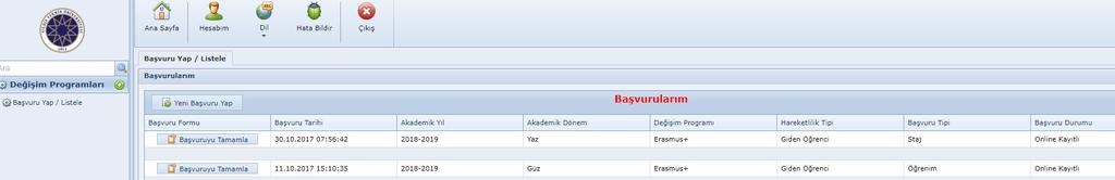 2019-2020 Güz ve Bahar Erasm us+ Giden Öğrenci Öğren im Online Kayıtlı Mevcut öğrenim kademenizde ilk defa başvuru yapıyorsanız, diğer bilgileri kontrol ederek «başvuruyu tamamla»yı seçin.