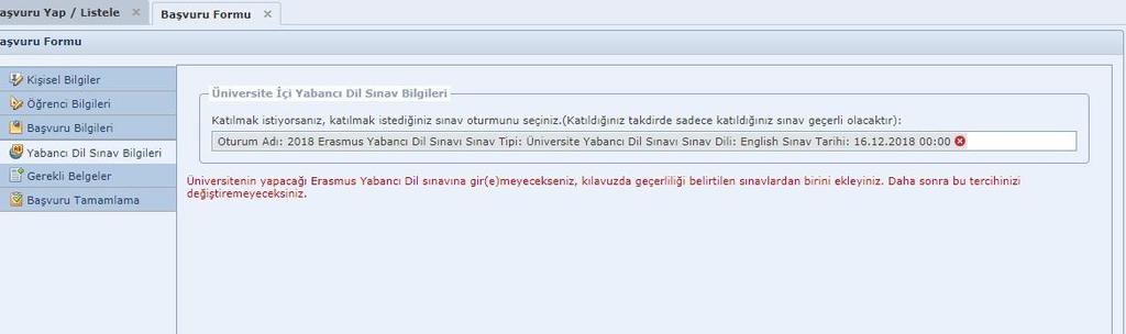 Erasmus yabancı dil sınavına gireceğim seçeneğini seçtiğinizde sistemde ilgili alan aşağıdaki şekilde görünmelidir. Not : 16.12.