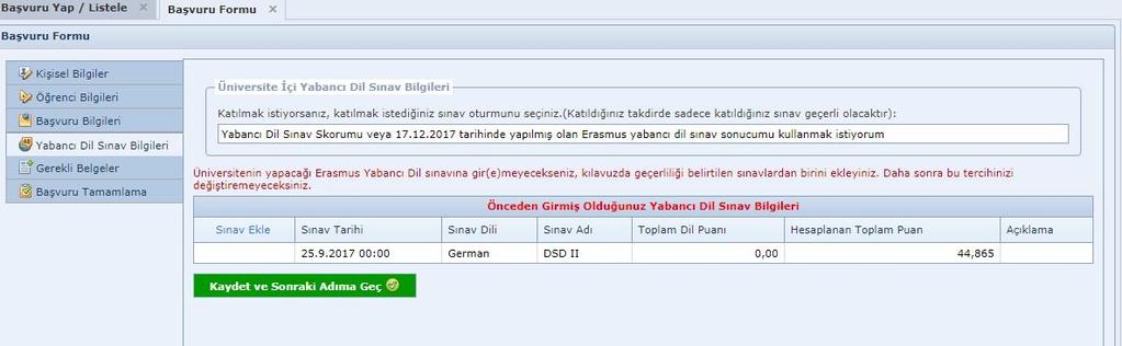 16 Aralık 2018 tarihinde yapılacak olan Erasmus yabancı dil sınavına girmeyip, 17.12.