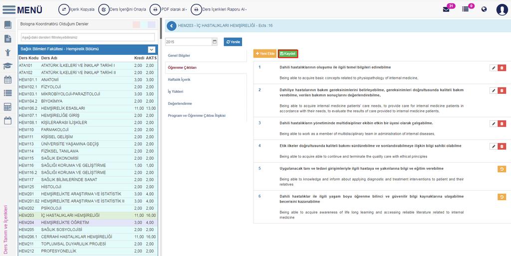 butonu tıklanır kaydetme işlemi gerçekleşir. 2.3. Haftalık İçerik Sayfada Hafta-Teorik- Uygulama-Laboratuvar başlıklı liste yer almaktadır. Öğretim üyesinin haftalık ders içeriğini yazdığı sayfadır.