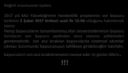 Henüz başvurularını tamamlamamış olan üniversitelerimizin başvuru formlarını son başvuru saatinden önce sisteme yüklemeleri gerekmektedir.