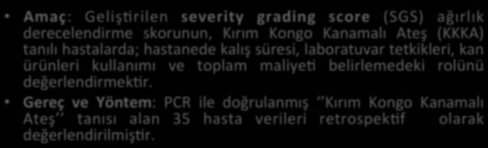 Amaç: Geliş6rilen severity grading score (SGS) ağırlık derecelendirme skorunun, Kırım Kongo
