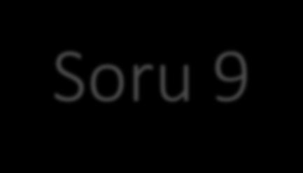 Soru 9 Araştırma, sonuçlarının arttıkça o araştırma değer kazanır. Bilim bilgiler bütünüdür. O halde, evreni geniş tutmak gerekir.