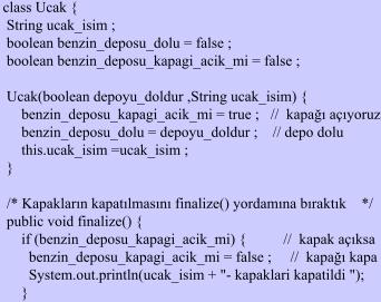 finalize() Yordamına Güvenilirse Neler Olur? Özet olarak, System.