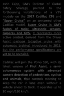 2016 SAE Congress: Fear of the driverless car as 2020 approaches; 18-Apr-2016 John Capp, GM's Director of Global Safety Strategy, pointed to the forthcoming installations of a V2V module on the 2017