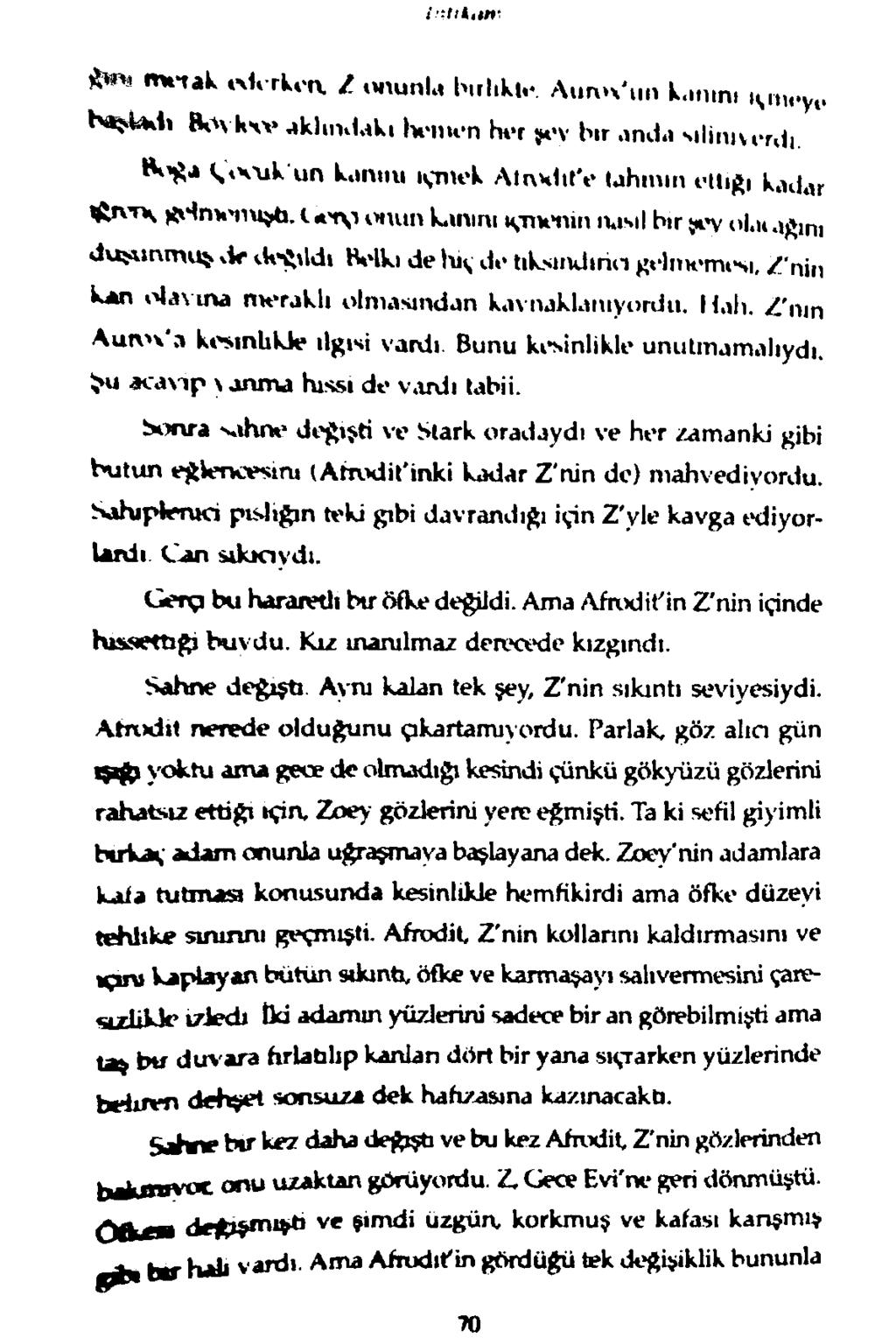 ialıltuıı 70 metak ederken. I onunla birlikte AımVıııı kanın, içmı-y». Bovkve aklındaki hemen her şev bir anda siliniverdi. Boğa k,\xmk un kanın, içmek AlmdıtV tahmin ettiği kadar tğfwx gelmen uşh.