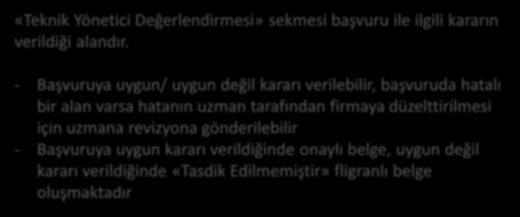 tarafından firmaya düzelttirilmesi için uzmana revizyona gönderilebilir - Başvuruya uygun kararı