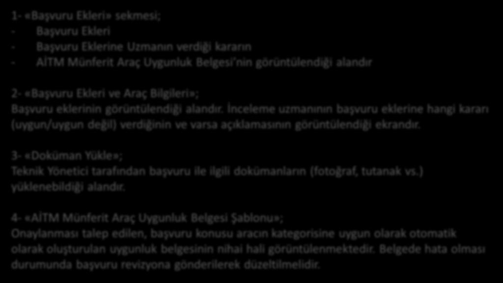 3- «Doküman Yükle»; Teknik Yönetici tarafından başvuru ile ilgili dokümanların (fotoğraf, tutanak vs.) yüklenebildiği alandır.