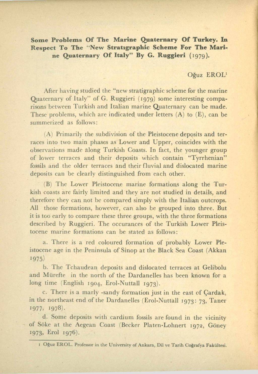 Some Problem s O f The M arine Quaternary O f Turkey. In Respect To The New Stratigraphic Scheme For The M arine Quaternary O f Italy By G. R uggieri (1979).