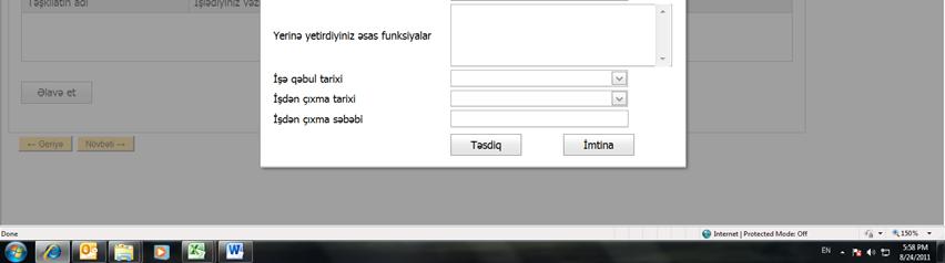 Əlavə et düyməsini seçdikdə aşağıdakı şəkildə əlavə pəncərə açılır: İşlədiyiniz təşkilatlar haqqında məlumatlar adlanan bu əlavə pəncərədə aşağıdakı məlumatlar qeyd olunmalıdır: Təşkilatın adı burada