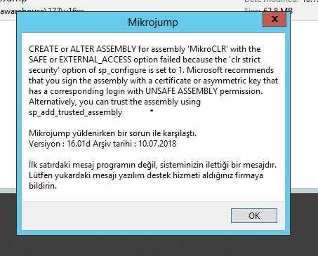 MikroCLR Hatası ; Yukarıda örnek göreceğiniz hatanın çözümü; Aşağıda iletilen sorguyu SQL de master da çalıştırmak, **Sorgu: EXEC sys.