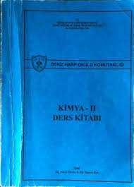 Kimya-II Ders Kitabı Deniz Harp Okulu Basımı, Hazırlayan : Öğ.Kd.Alb.