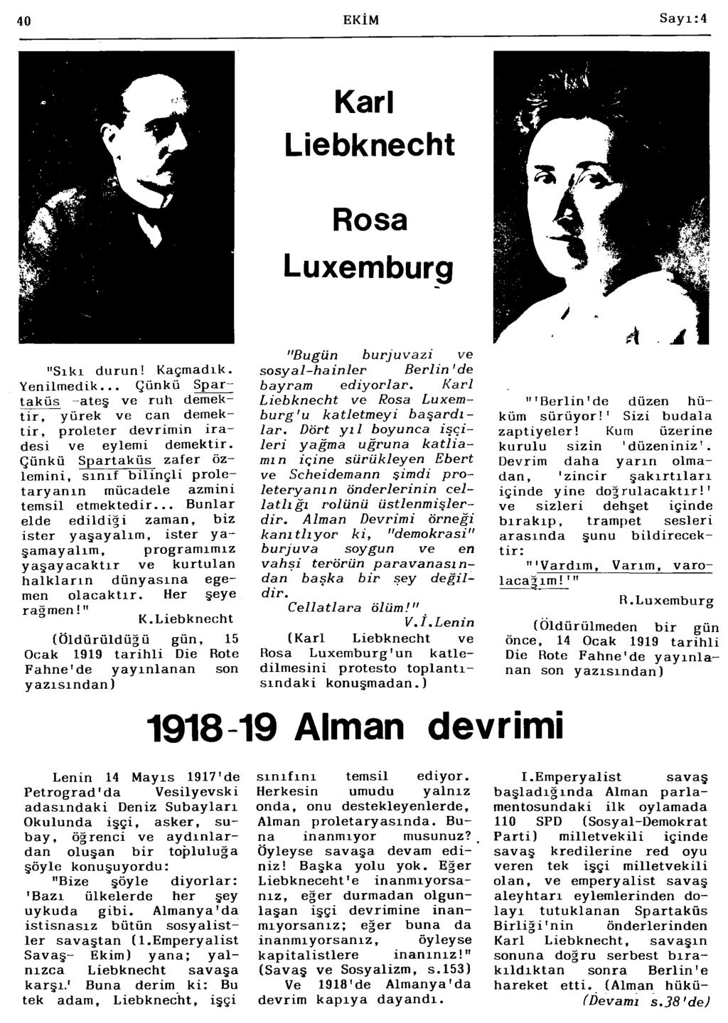 40 EKİM S a yı:4 Kari Liebknecht Rosa Luxemburg "S ık ı durun! Kaçm adık. Y enilm edik.