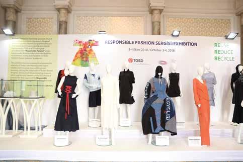 17 RESPONSIBLE FASHION SERGİSİ Türkiye Giyim Sanayicileri Derneği (TGSD) ve Moda Tasarımcıları Derneği (MTD) iş birliğiyle gerçekleştirilen Responsible Fashion sergisi, Türkiye'nin hammade gücünün,