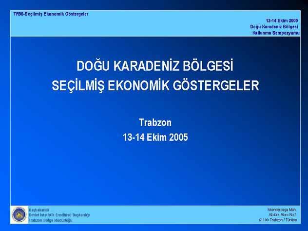 3.2. DO U KARADEN Z BÖLGES SEÇ LM EKONOM K GÖSTERGELER 2 2 3.2. Bölümü içeri i Trabzon S