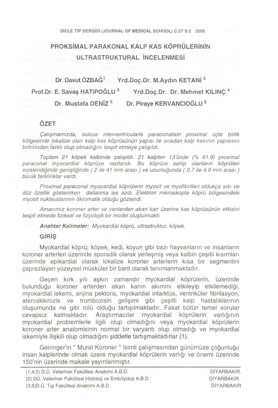 DicLE TIP DERGiSi (JOURNAL OF MEDicAL SCHOOL) C:27 5:2 2000 PROKSiMAL PARAKONAL KALP KAS KOPROLERiNiN ULTRASTRUKTURAL incelenmesi Dr. DavutOZBAG1 Yrd.Do~.Dr. M.Aydln KETANi 2 Prof.Dr. E.