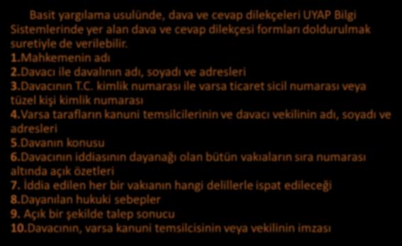 Taraf vekillerince UYAP üzerinden güvenli elektronik imza ile dava Açılabilir.Bu işler için ayrıca ıslak imzalı belge istenmez.