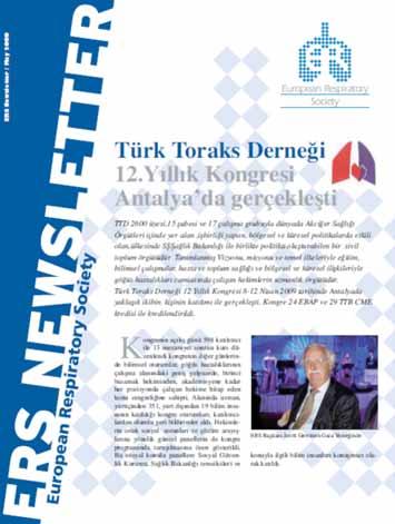 ERS Bülteni Mayıs 2009 sayısının ilk sayfasında Türk Toraks Derneği ERS Web Sitesinden İlk Kez Türkçe Canlı Konferans Gerçekleştirildi 10 tarihinde ERS web sitesinde iki saygıdeğer