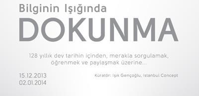 Etkinlikler Bilginin Işığında DOKUNMA Sergisi 14 Aralık 2013 etkinlikleri çerçevesinde, fikir liderleri ve yorumcularının hemen tamamının Işık lı olduğu sergimizi düzenledik.