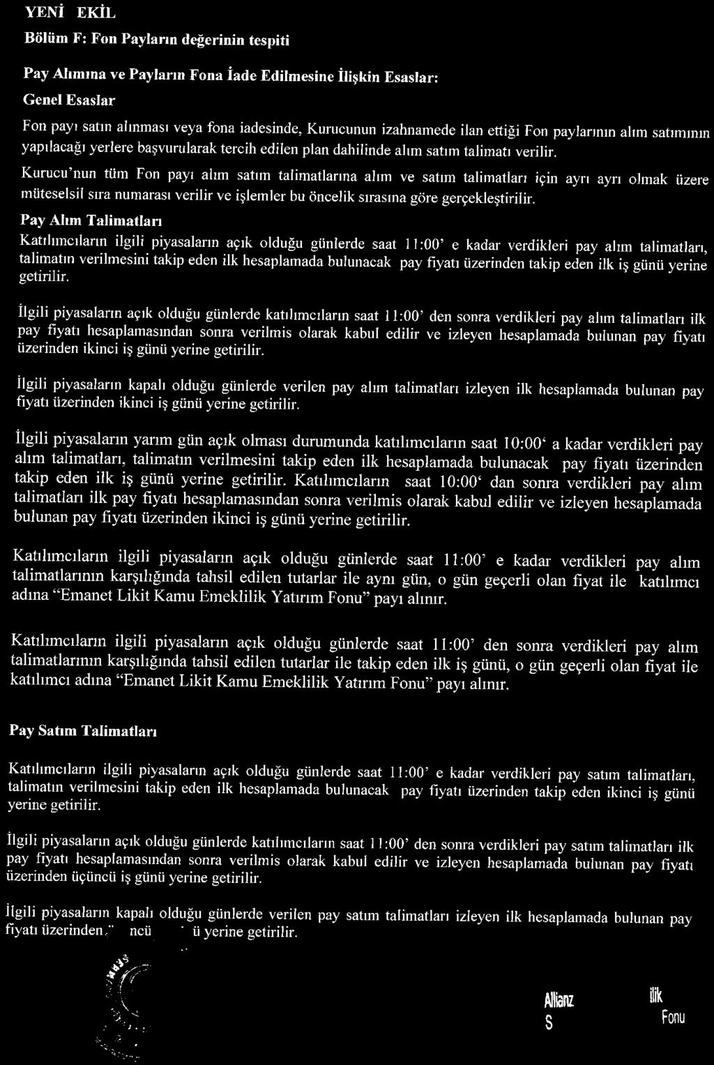 YENİ EKIL Bölüm F: Payların değerinin tespiti Pay AIımına ve Payların a iade Edilmesine ilişkin Esaslar: Genel Esaslar payı satin alinmasi veya fona iadesinde.