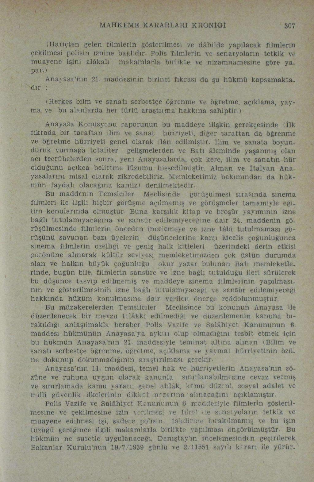 MAHKEME KARARLARI KRONİĞİ 307 (Haliçten gelen filmlerin gösterilmesi ve dâhilde yapılacak filmlerin çekilmesi polisin iznine bağlıdır.