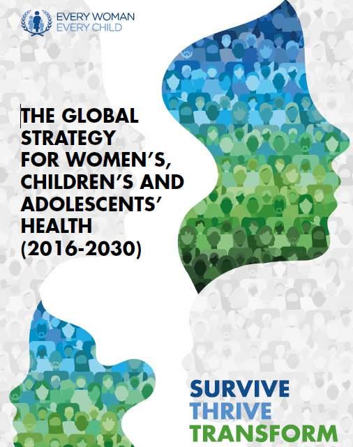 EWEC Kadın, Çocuk ve Gençlerin Sağlığı İçin Küresel Strateji (2016-2030) Kadın, çocuk ve ergenlerin kendi