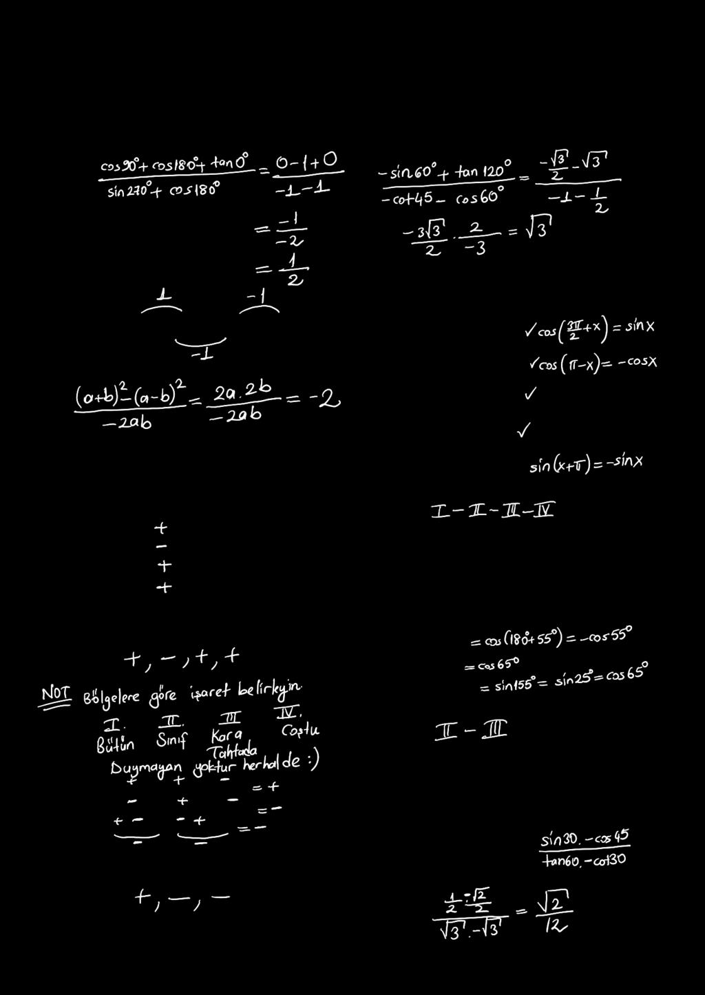 TGOOMT 0 GM FOMÜ. cos90 + cos 0 + tan 0 sin70 + cos 80. sin00 + tan 0 cot cos 00 işleminin sonucu kaçtı? işleminin sonucu kaçtı?. ( a+ b) sec0 + ( a b) cos 80 ab cosec 70 işleminin sonucunu bulunuz.