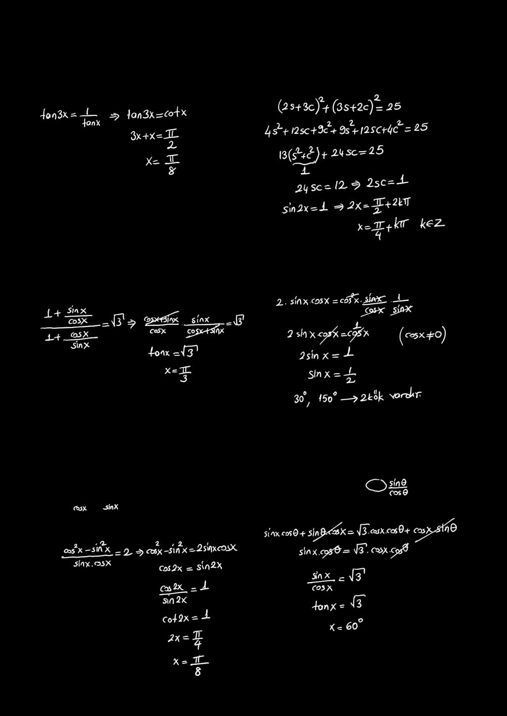 TGOOMT TGOOMTK KM. tan tan = denklemini sağlayan en küçük pozitif açının ölçüsü kaç adyandı?. (sin + cos) + (sin + cos) = denkleminin çözüm kümesini bulunuz.. + tan = + cot.