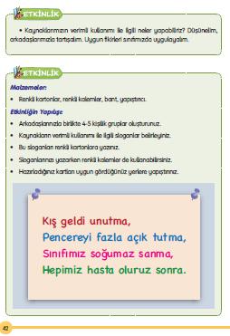 Kullandığımız kaynakları söyleme, bunların sonsuz olmadığını söyleme. Bu kaynakların tükenmesi durumunda karşılaşılabilecek zorlukları örneklerle söyleme. Konu ile ilgili video ve animasyon izleme.