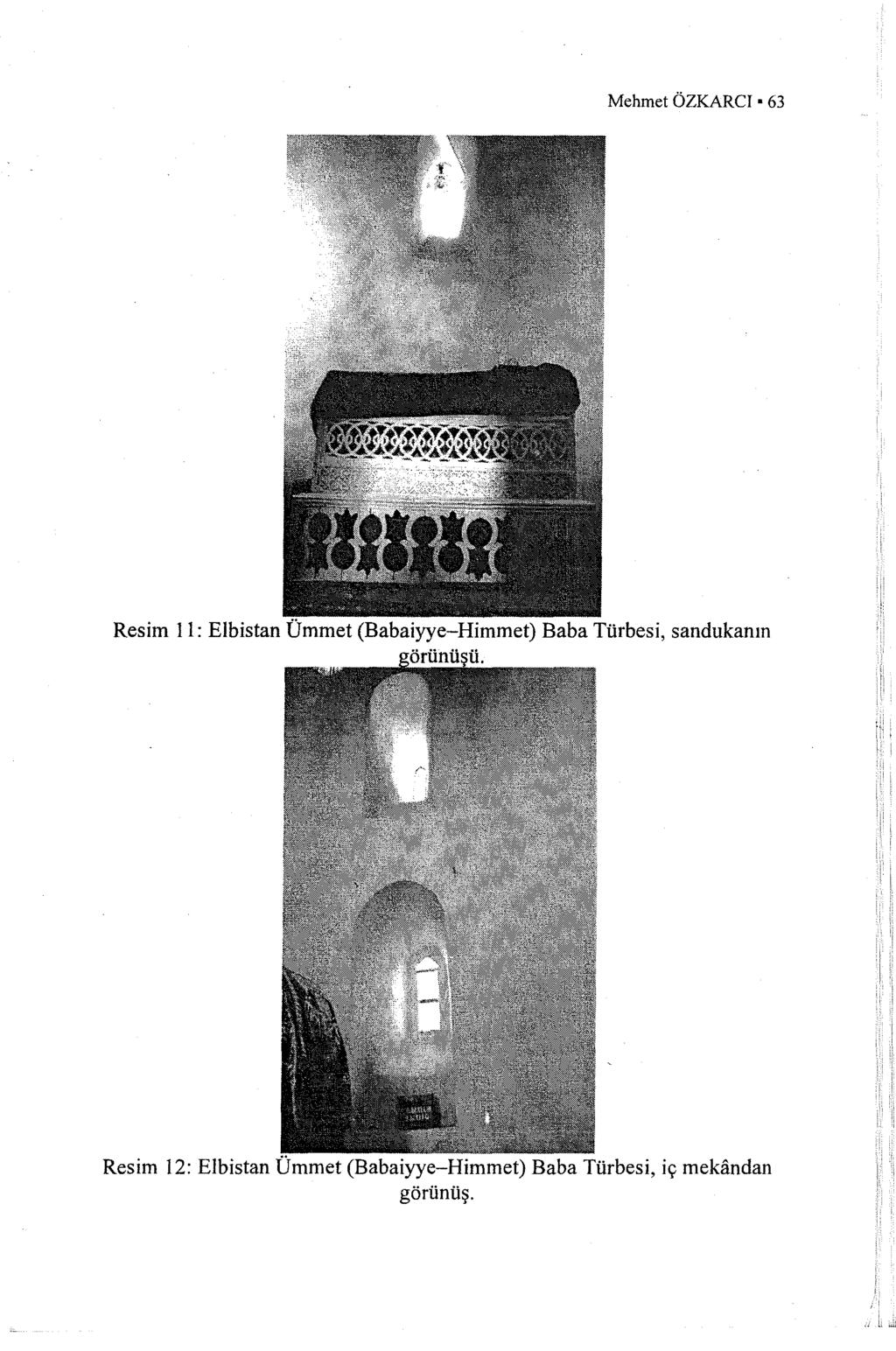 Mehmet ÖZKARCI 63 Resim Il: E lbistan mmet (Babaiyye-Himmet) Baba Türbes i,