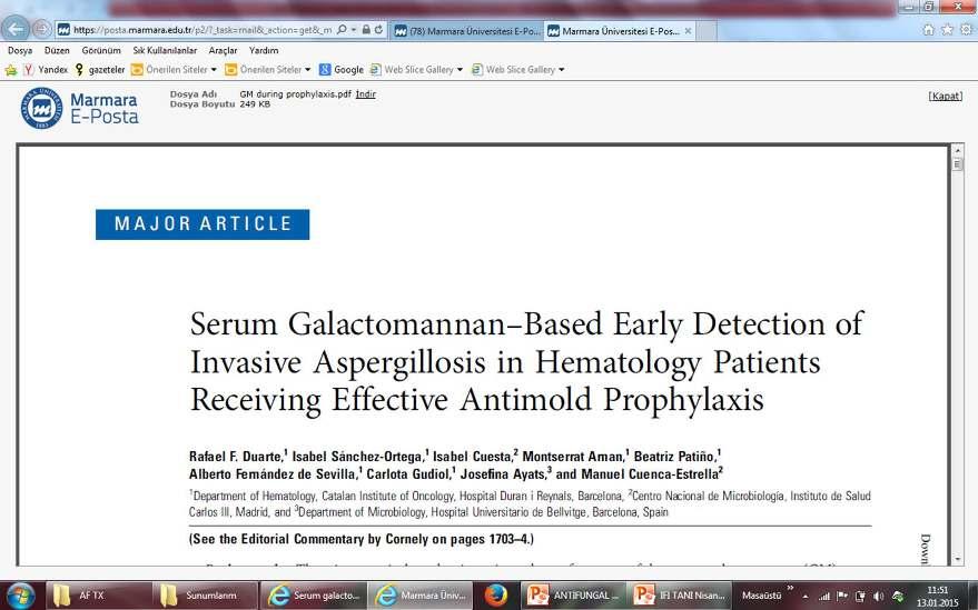 Küf etkili profilaksi alanlarda İFİ riski çok düşük olduğundan GM test genelde negatif ya da yalancı pozitif Antifungal