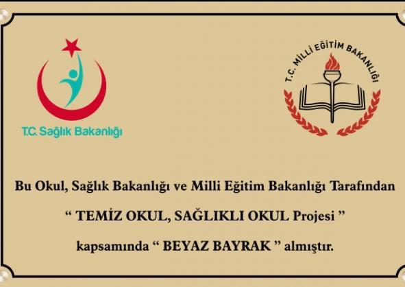 OKULUMUZA BEYAZ BAYRAK ÖDÜLÜ Sağlık Bakanlığı ile Milli Eğitim Bakanlığı