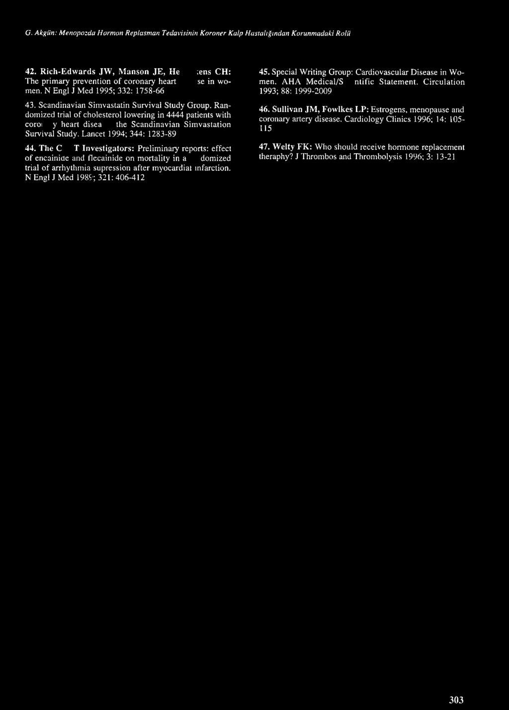 Ran domized trial of cholesterol Jowering in 4444 patients w ith coronary heart disease: the Scandinavian Sirovastation Survival Study. Lancet ı 994; 344: ı283-89 44.