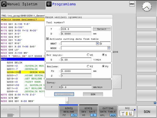 6 Programlama yardımları Kesim verileri işlemcisi 6.9 Kesim verileri işlemcisi Uygulama Kesim verileri işlemcisiyle bir işleme süreci için mil devri ve beslemeyi hesaplayabilirsiniz.