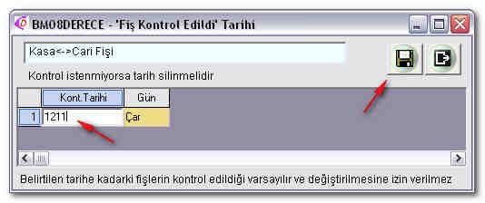 HIZLI TUR İlgili fişe ait Kontrol sahasının doldurulması için bu fişin bulunduğu ekranda görev bölmesindeki Kontrol Tarihi Değiştir komutu kullanılır.