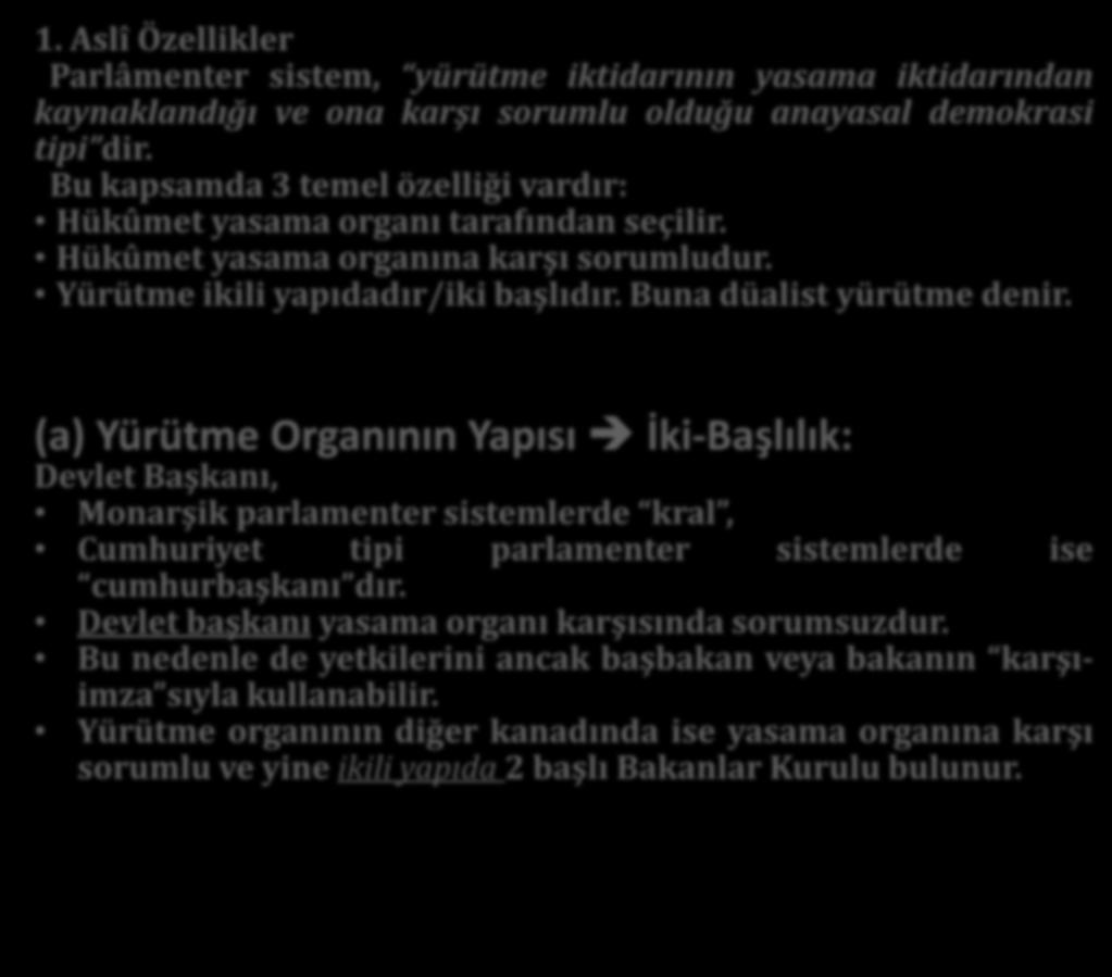 Teorisi Birliği Sistemler Sert Yumuşak Başbakanın hukuki statüsü itibariyle diğer bakanlardan farkı yoktur, sadece eşitler arasında birinci (primus inter pares) dir. :: TASNİFİ-PARLAMENTER SİSTEM:: 1.