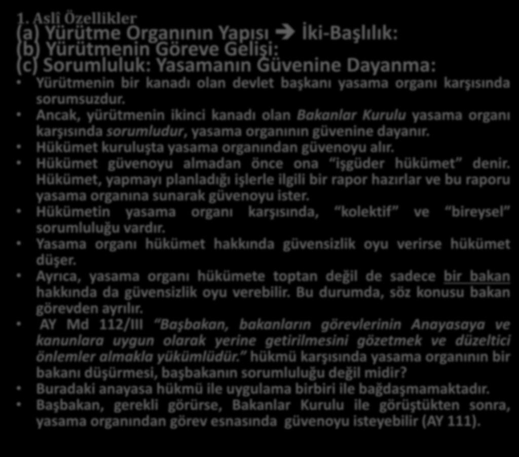 Teorisi Birliği Sistemler Sert Yumuşak Görev sırasında güvenoyu: - Ya daha önce hiç karşılaşılmamış bir olayın peşinden gidilmek istendiğinde, - Ya da yasama organının (bir kanunun reddedilmesi gibi)