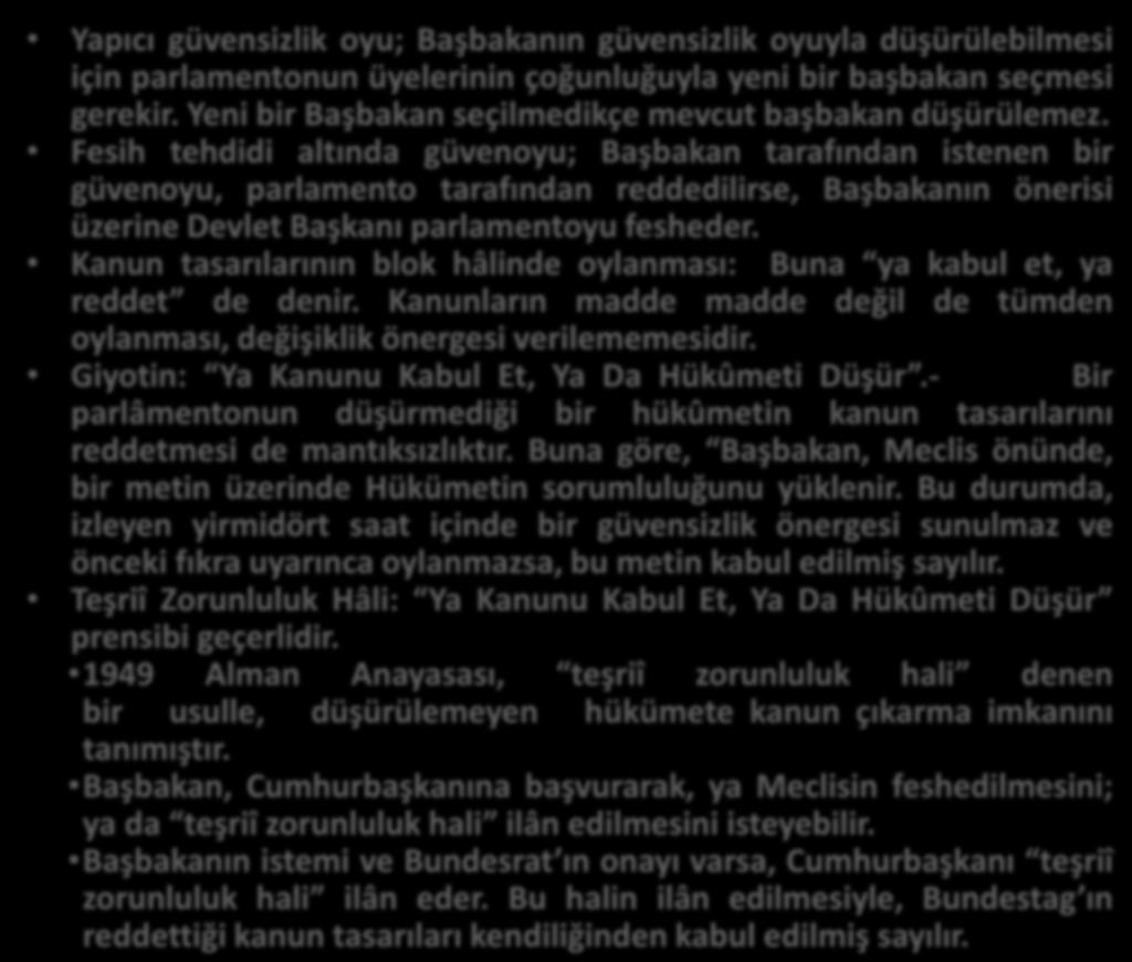 Teorisi Birliği Sistemler Sert Yumuşak Kanun çıkarmayı kolaylaştıran araçlar: Yapıcı güvensizlik oyu Fesih tehdidi altında güvenoyu Kanun tasarılarının blok hâlinde oylanması, Giyotin usûlü, Teşriî