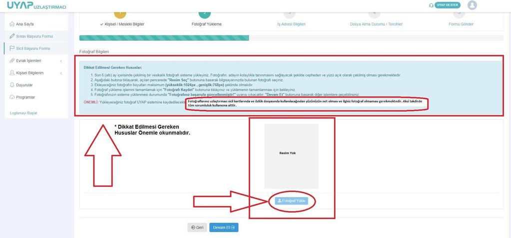 2. Adım, Resim Yükleme Sisteme yüklenecek resimler son 6 (altı) ay içerisinde çekilmiş bir vesikalık fotoğraf olmalıdır.